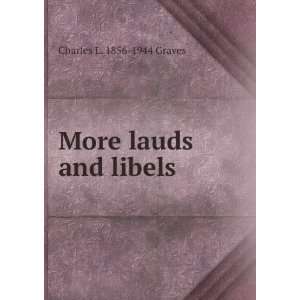  More lauds and libels Charles L. 1856 1944 Graves Books