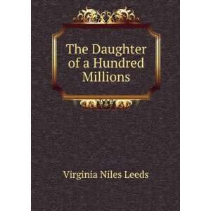    The Daughter of a Hundred Millions Virginia Niles Leeds Books