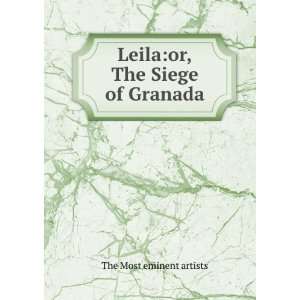    Leilaor,The Siege of Granada The Most eminent artists Books