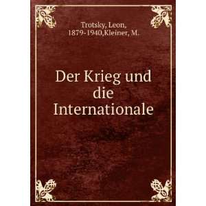   Internationale: Leon, 1879 1940,Kleiner, M. Trotsky:  Books