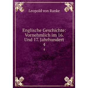    Vornehmlich im 16. Und 17. Jahrhundert. 4 Leopold von Ranke Books