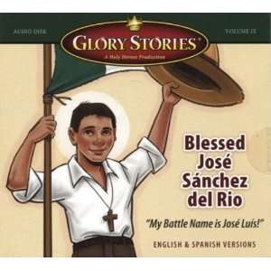  Glory Stories CD vol 9 The Story of Blessed Jose Sanchez 