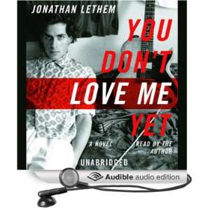   Love Me Yet: A Novel (Audible Audio Edition): Jonathan Lethem: Books