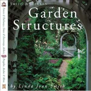   Smith & Hawken Garden Structures [Hardcover] Linda Joan Smith Books