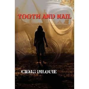  Tooth And Nail [Paperback] Craig Dilouie Books