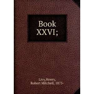  Book XXVI; Henry, Robert Mitchell, 1873  Livy Books