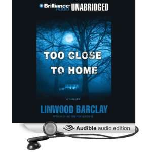  Too Close to Home (Audible Audio Edition) Linwood Barclay 