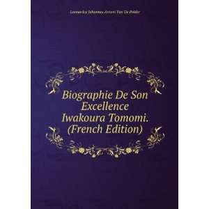  Biographie De Son Excellence Iwakoura Tomomi. (French 