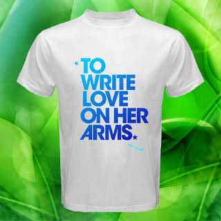 TO WRITE LOVE ON HER ARMS 2 t shirt S M L XL XXL XXXL  
