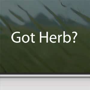  Got Herb? White Sticker Pot Weed Marijuana Laptop Vinyl 
