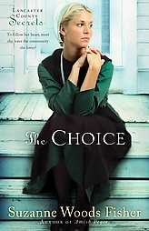The Choice: A Novel by Suzanne Woods Fisher (2010, Paperback, Original 