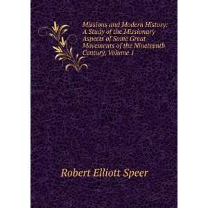 Missions and Modern History A Study of the Missionary Aspects of Some 