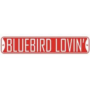   BLUEBIRD LOVIN  STREET SIGN