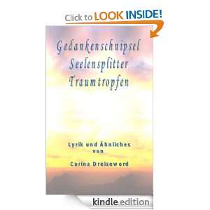 Gedankenschnipsel Seelensplitter Traumtropfen: Lyrik und Ähnliches 