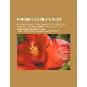 Former Soviet Union an update on coordination of U.S. assistance and 