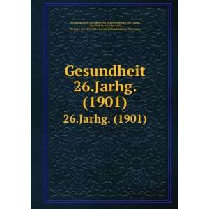  Gesundheit. 26.Jarhg. (1901) des Bodens u nd der Luft 