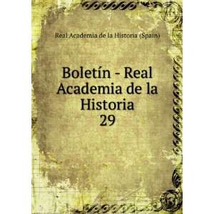  BoletÃ­n   Real Academia de la Historia. 29 Real 