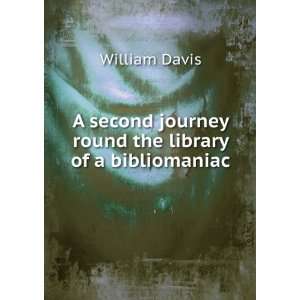   journey round the library of a bibliomaniac William Davis Books