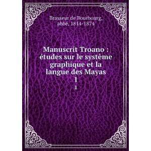   la langue des Mayas. 1: abbeÌ, 1814 1874 Brasseur de Bourbourg: Books