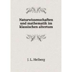   klassischen altertum J. L. (Johan Ludvig), 1854 1928 Heiberg Books