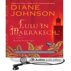    Lulu in Marrakech (Audible Audio Edition) Diane Johnson Books