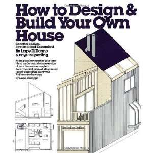   to Design and Build Your Own House [Paperback] Lupe Di Donno Books