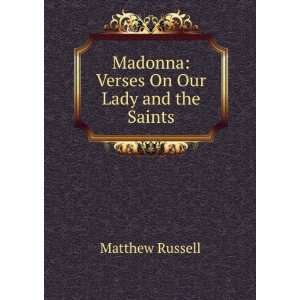    Madonna Verses On Our Lady and the Saints Matthew Russell Books
