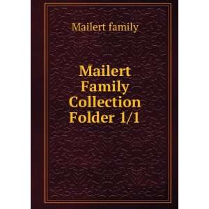  Mailert Family Collection. Folder 1/1 Mailert family 
