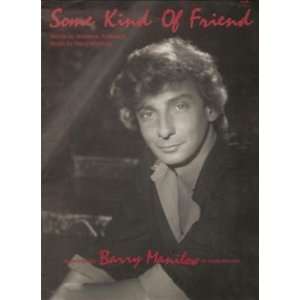   : Sheet Music Some Kind Of Friend Barry Manilow 178: Everything Else