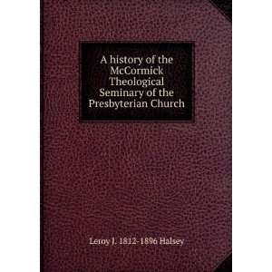  A history of the McCormick Theological Seminary of the 