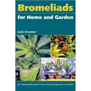  Bromeliads For Home & Garden An Indispensable Guide to 
