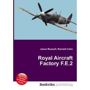  Royal Aircraft Factory F.E.2: Ronald Cohn Jesse Russell 