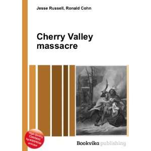  Cherry Valley massacre Ronald Cohn Jesse Russell Books