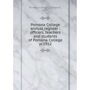   of Pomona College. yr.1912 Calif.) Pomona College (Claremont Books