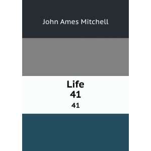  Life. 41: John Ames Mitchell: Books