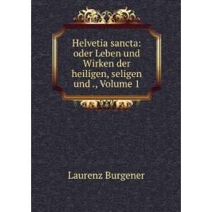   Schweizerlandes, Volume 1 (German Edition): Laurenz Burgener: Books