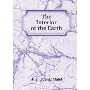  The Interior of the Earth Hugh Poyntz Malet Books