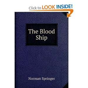  The blood ship,: Norman. Springer: Books