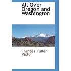 NEW All Over Oregon and Washington   Victor, Frances