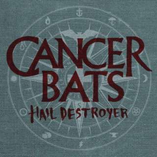  Hail Destroyer: Cancer Bats