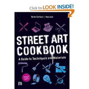  Street Art Cookbook: A Guide to Techniques and Materials 