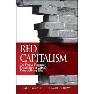  Red Capitalism The Fragile Financial Foundation of China 