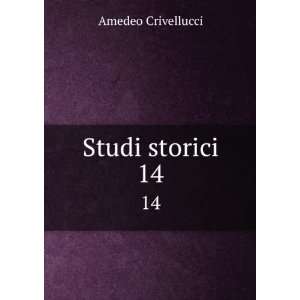  Studi storici. 14: Amedeo Crivellucci: Books