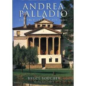   Palladio: The Architect in His Time [Paperback]: Bruce Boucher: Books