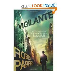  Vigilante [Paperback]: Robin Parrish: Books
