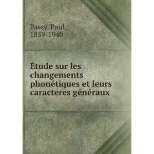   et leurs caracteres gÃ©nÃ©raux: Paul, 1859 1940 Passy: Books