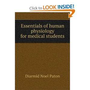   of human physiology for medical students: Diarmid Noel Paton: Books