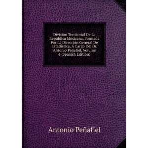   Cargo Del Dr. Antonio PeÃ±afiel, Volume 4 (Spanish Edition) Antonio