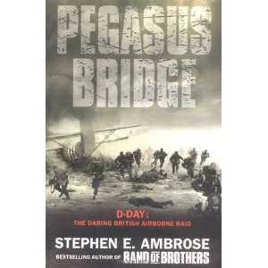  Pegasus Bridge [Paperback] Stephen E Ambrose Books