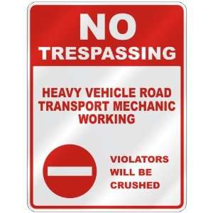  NO TRESPASSING  HEAVY VEHICLE ROAD TRANSPORT MECHANIC 